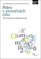 Právo v proměnách času: 10 let debatování mladých právníků - Kniha