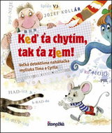 Keď ťa chytím, tak ťa zjem!: Veľká detektívna naháňačka myšiaka Tima a Cyrila - Kniha