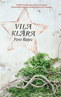 Vila Klára: Príbeh bratislavskej rodiny na pozadí historických udalostí druhej pol. 20.st. - Kniha