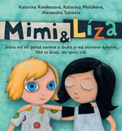 Mimi a Líza: Jedna má oči pořád zavřené a druhá je má otevřené dokořán. Obě se dívají, ... - Kniha
