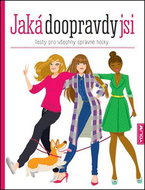 Jaká doopravdy jsi: Testy pro všechny správné holky - Kniha