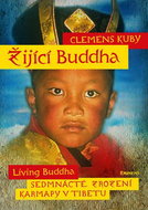 Žijící Buddha: Sedmnácté zrození karmapy v Tibetu - Kniha