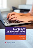 Bakalářská a diplomová práce: Od zadání po obhajobu - Kniha