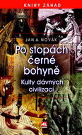 Po stopách černé bohyně: Kulty dávných civilizací - Kniha