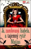 Já, zamilovaná Isabela, a tajemný rytíř Matias - Kniha