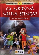 Co ukrývá Velká sfinga?: Dobrodružství klubu stopařů - Kniha