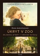 Úkryt v zoo: Skutečný příběh z válečné Varšavy - Kniha