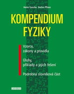 Kompendium fyziky: Vzorce, zákony a pravidla, Úlohy, příklady a jejich řešení, Podrobná slovníková - Kniha