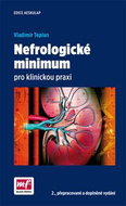 Nefrologické minimum pro klinickou praxi: 2., přepracované a doplněné vydání - Kniha