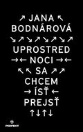 Uprostred noci sa chcem ísť prejsť - Kniha