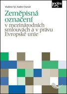 Zeměpisná označení v mezinárodních smlouvách a v právu Evropské unie - Kniha
