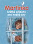 Martinka krátké příběhy pro hezké sny - Kniha
