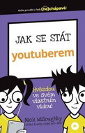 Jak se stát youtuberem: Hvězdou ve svém vlastním videu! - Kniha