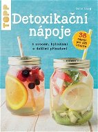 TOPP Detoxikační nápoje: s ovocem, bylinkami a dalšími přísadami - Kniha