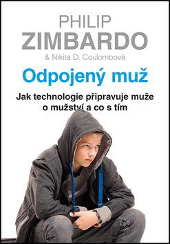 Odpojený muž: Jak technologie připravuje muže o mužství a co s tím - Kniha - Hlavní obrázek