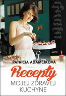 Recepty mojej zdravej kuchyne - Kniha
