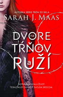 Na dvore z tŕňov a ruží: Neprávom vzala život. Teraz musí zaplatiť svojím srdcom. - Kniha