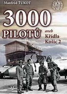 3 000 pilotů: aneb Křídla Košic 2 - Kniha