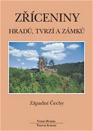 Zříceniny hradů, tvrzí a zámků Západní Čechy - Kniha