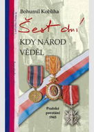 Šest dní kdy národ věděl: Pražské povstání 1945 - Kniha