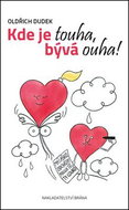Kde je touha, bývá ouha! - Kniha