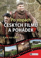 Po stopách českých filmů a pohádek: Kam na výlet? - Kniha