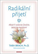 Radikální přijetí: Přijetí vašeho života srdcem Buddhy - Kniha