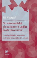 Od ekonomické globalizace k „válce proti terorismu": Proměny českého levicového aktivismu na počátku - Kniha