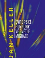 Evropské rozpory ve světle migrace - Kniha