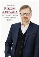 Rozum a odvaha: Jak čelit současným výzvám a krizím Evropy - Kniha