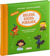 Zelená kniha pohádek: První čtení - bezva hra a poučení - Kniha