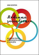 Rodinná socializace: na příkladu českých a francouzských rodin se třemi dětmi - Kniha