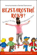 Bezstarostné roky?: Kroky a krůčky předškolním věkem - Kniha
