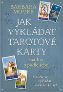 Jak vykládat Tarotové karty: snadno a rychle - Kniha