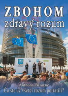Zbohom zdravý rozum: Čo ste už všetci rozum potratili? - Kniha
