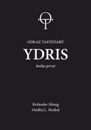Ydris: kniha první: Odkaz Testedarů - Kniha