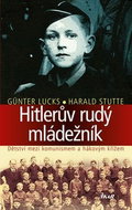 Hitlerův rudý mládežník: Dětství mezi komunismem a hákovým křížem - Kniha