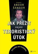 Jak přežít nejen teroristický útok: Příručka pro každého - Kniha