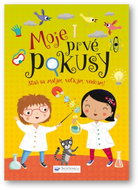 Moje prvé pokusy: Staň sa malým, veľkým vedcom! - Kniha