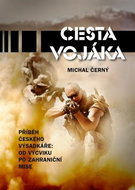 Cesta vojáka: Příběh českého výsadkáře: Od výcviku po zahraniční mise - Kniha