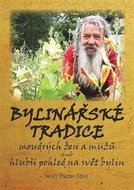 Bylinářské tradice: moudrých žen a mužů aneb hlubší pohled do světa bylin - Kniha