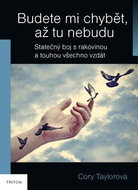 Budete mi chybět, až tu nebudu: Statečný boj s rakovinou a touhou všechno vzdát - Kniha