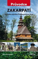 Zakarpatí: Průvodce bývalou Podkarpatskou Rusí - Kniha