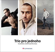 Trio pro jednoho: Kouzlo baletu a baletní kouzla Petra Zusky - Kniha