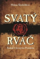 Svatý rváč: Román o Jeronýmu Pražském - Kniha