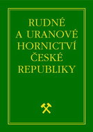 Rudné a uranové hornictví České republiky - Kniha