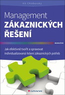 Management zákaznických řešení: Jak efektivně tvořit a spravovat individualizovaná řešení zákaznický - Kniha