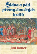 Sláva a pád přemyslovských králů - Kniha
