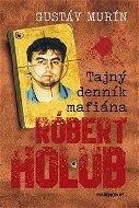 Tajný denník mafiána Róbert Holub - Kniha