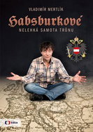 Habsburkové: Nelehká samota trůnu - Kniha